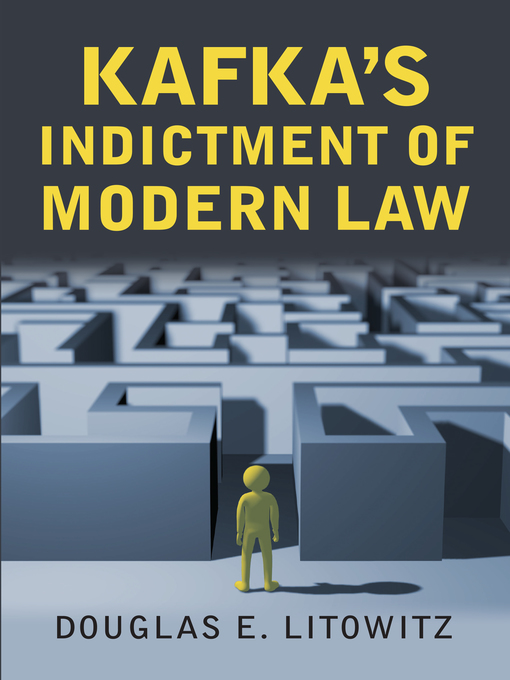 Title details for Kafka's Indictment of Modern Law by Douglas E. Litowitz - Available